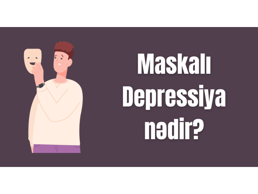 Maskalı depressiya nədir?